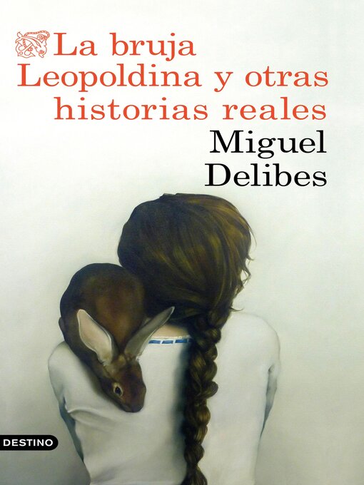 Title details for La bruja Leopoldina y otras historias reales by Miguel Delibes - Wait list
